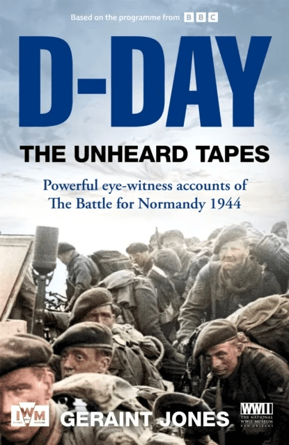 D-Day: The Unheard Tapes av Geraint Jones