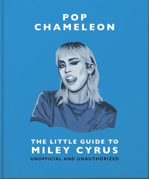 Pop Chameleon: The Little Guide to Miley Cyrus av Orange Hippo!