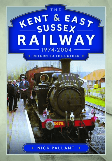 The Kent & East Sussex Railway, 1974-2004 av Nick Pallant