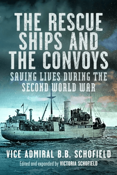 The Rescue Ships and The Convoys av B B Schofield