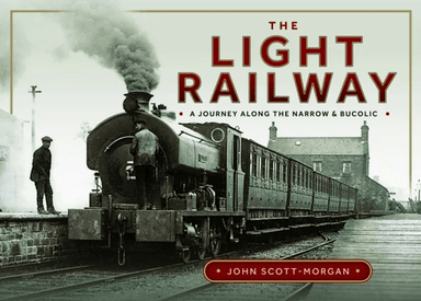 The Light Railway av John Scott-Morgan