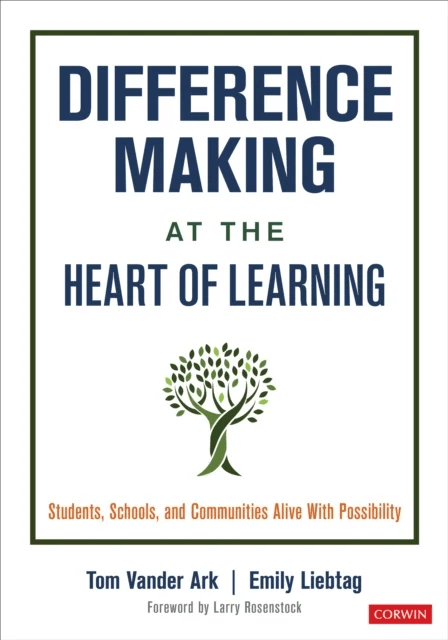 Difference Making at the Heart of Learning av Tom Vander Ark, Emily Liebtag