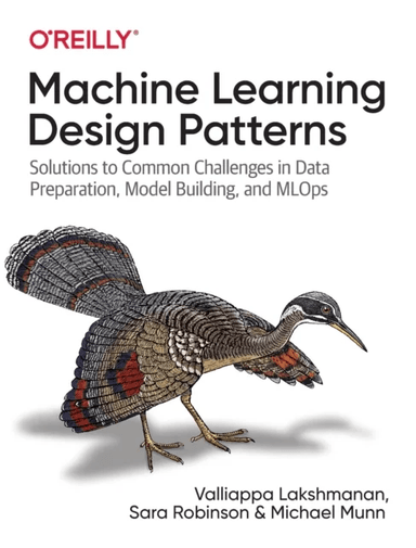 Machine Learning Design Patterns av Valliappa Lakshmanan