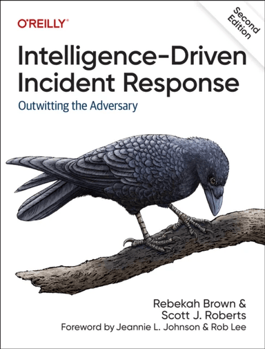 Intelligence-Driven Incident Response av Rebekah Brown, Scott J Roberts