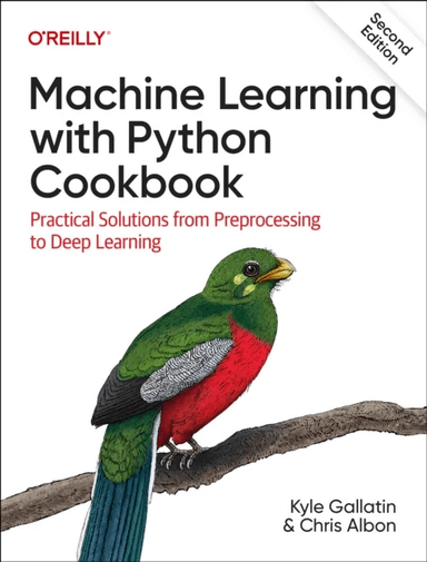 Machine Learning with Python Cookbook av Kyle Gallatin, Chris Albon