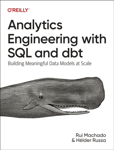 Analytics Engineering with SQL and Dbt av Rui Machado, Helder Russa