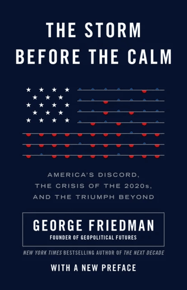 The Storm Before the Calm av George Friedman
