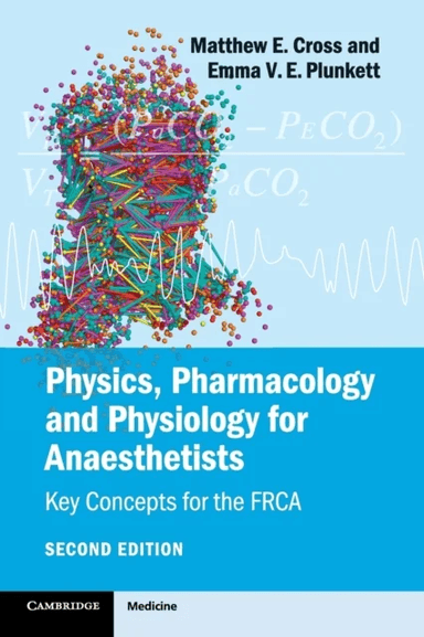 Physics, Pharmacology and Physiology for Anaesthetists av Matthew E. Cross, Emma V. E. Plunkett