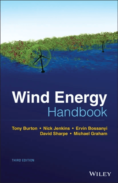 Wind Energy Handbook av Tony L. Burton, Nick Jenkins, Ervin Bossanyi, David (CREST Loughborough University UK) Sharpe, Michael Graham