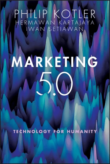 Marketing 5.0 av Philip (Kellogg School of Management Northwestern University Evanston IL) Kotler, Hermawan (MarkPlus Strategy Consulting) Kartajaya,