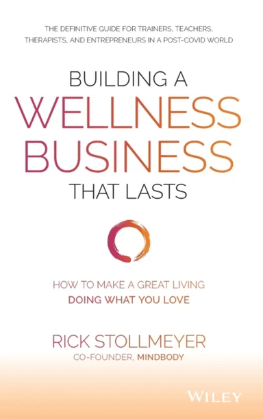 Building a Wellness Business That Lasts av Rick Stollmeyer