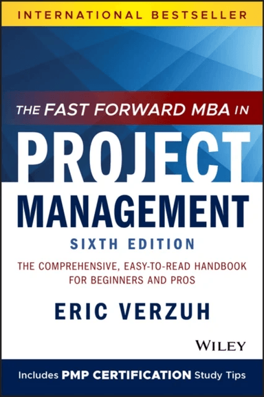 The Fast Forward MBA in Project Management av Eric (The Versatile Company Seattle WA) Verzuh