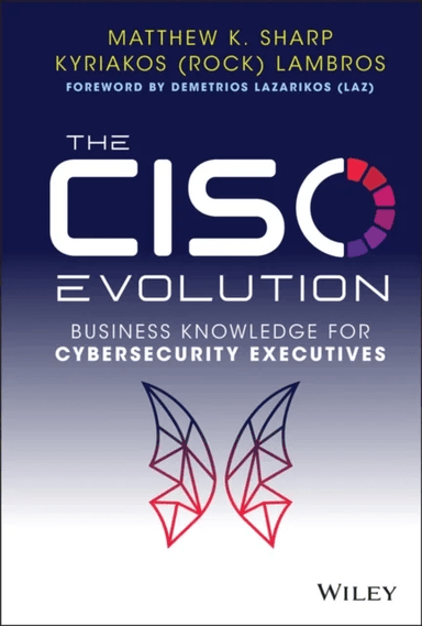 The CISO Evolution av Matthew K. Sharp, Kyriakos Lambros