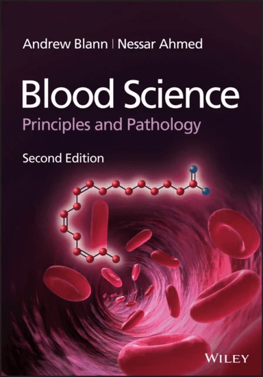 Blood Science av Andrew (City Hospital Birmingham UK) Blann, Nessar (School of Healthcare Science Manchester Metropolitan University Manchester UK) Ah