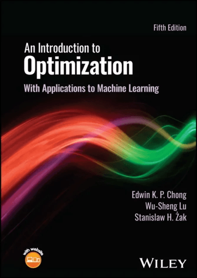 An Introduction to Optimization av Edwin K. P. (Colorado State University) Chong, Wu-Sheng Lu, Stanislaw H. (Purdue University) Zak