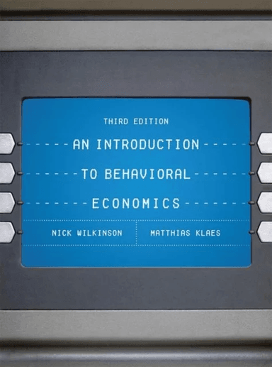 An Introduction to Behavioral Economics av Nick Wilkinson, Matthias Klaes