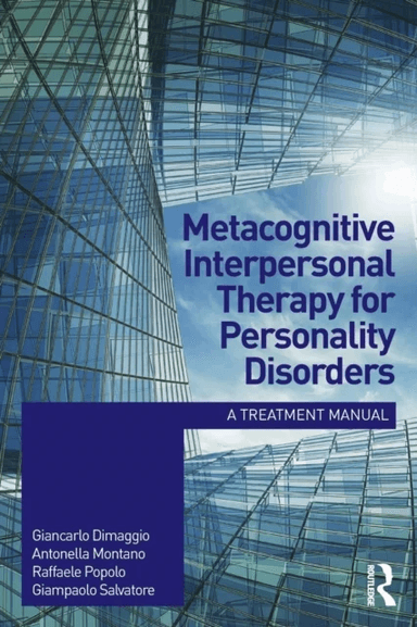 Metacognitive Interpersonal Therapy for Personality Disorders av Giancarlo (Giancarlo Dimaggio MD Center for Metacognitive Interpersonal Therapy Rome