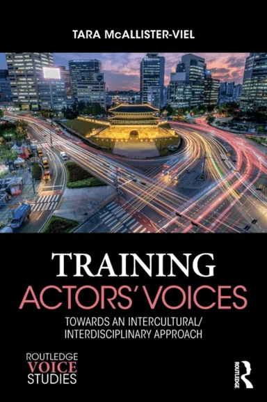 Training Actors' Voices av Tara McAllister-Viel