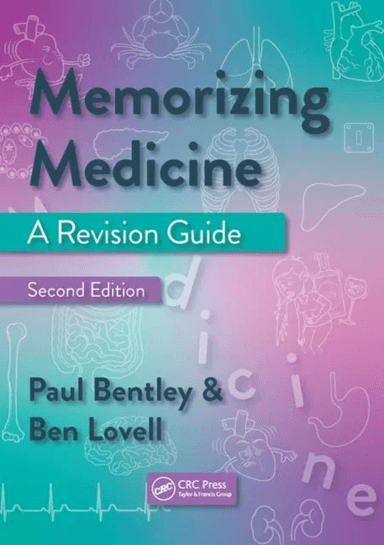 Memorizing Medicine av Paul (Clinical Senior Lecturer and Honorary Consultant Neurologist Department of Brain Sciences Imperial College London UK) Ben
