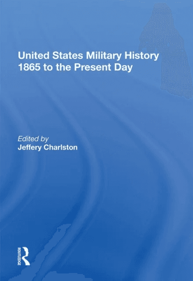 United States Military History 1865 to the Present Day