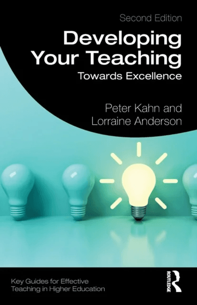 Developing Your Teaching av Peter (University of Manchester UK) Kahn, Lorraine (University of Dundee) Anderson