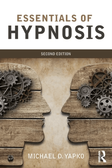 Essentials of Hypnosis av Michael D. PhD Yapko