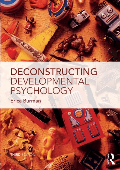 Deconstructing Developmental Psychology av Erica (Department of Psychology & Speech Pathology Manchester Metropolitan University UK) Burman