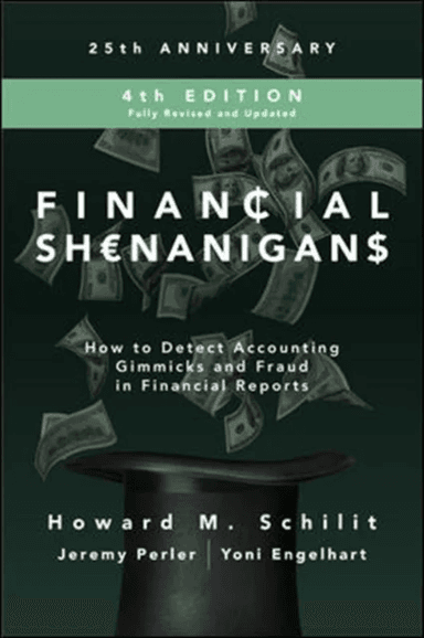 Financial Shenanigans, Fourth Edition: How to Detect Accounting Gimmicks and Fraud in Financial Rep av Howard Schilit, Jeremy Perler, Yoni Engelhart
