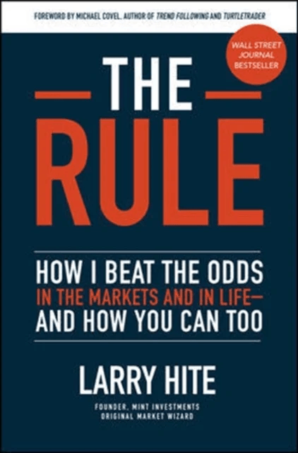 The Rule: How I Beat the Odds in the Markets and in Life-and How You Can Too av Larry Hite, Michael Covel