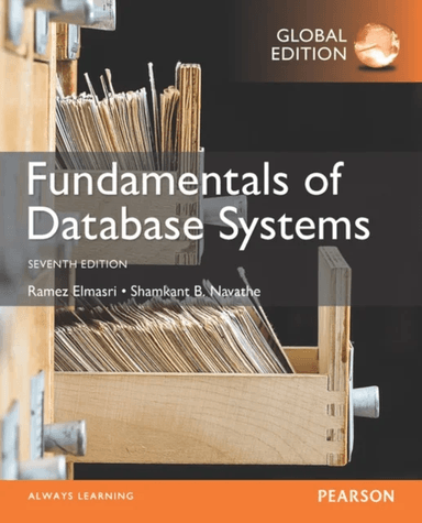 Fundamentals of Database Systems, Global Edition av Ramez Elmasri, Shamkant Navathe