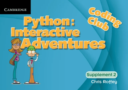 Coding Club Python: Interactive Adventures Supplement 2 av Chris Roffey