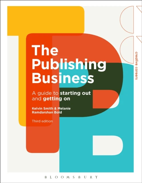 The Publishing Business av Kelvin Smith, Dr Melanie Ramdarshan (Glasgow University UK) Bold
