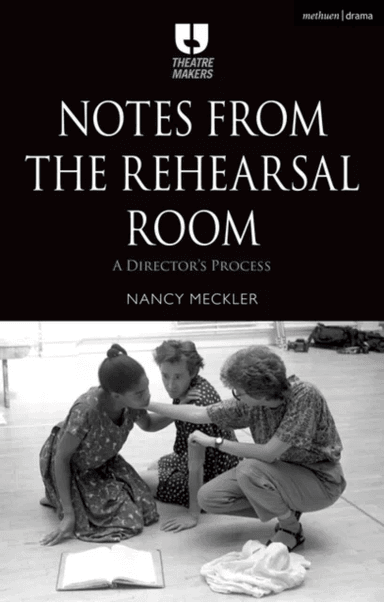 Notes from the Rehearsal Room av Nancy Meckler