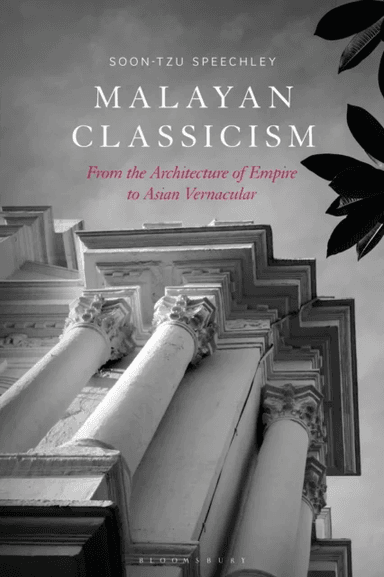 Malayan Classicism av Soon-Tzu (University of Melbourne Australia) Speechley