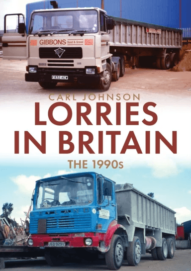 Lorries in Britain: The 1990s av Carl Johnson