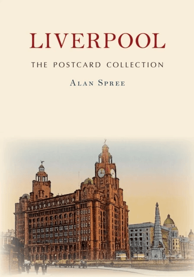 Liverpool The Postcard Collection av Alan Spree