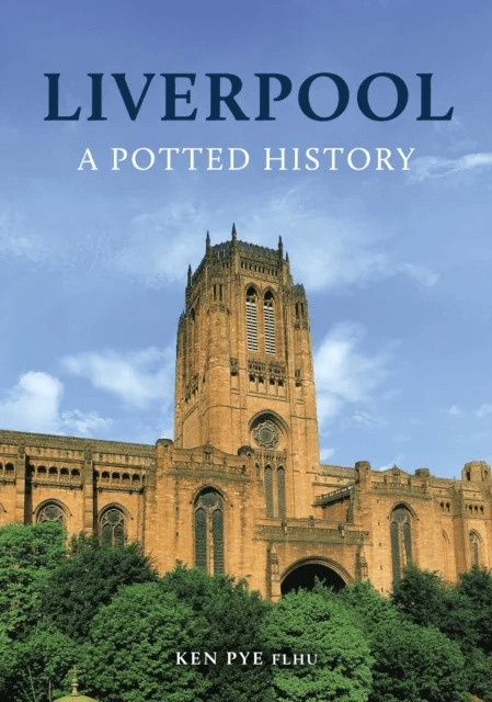 Liverpool: A Potted History av Ken Pye