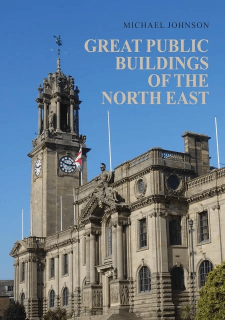 Great Public Buildings of the North East av Michael Johnson
