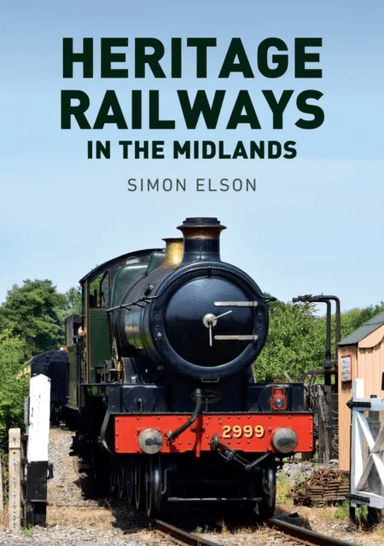Heritage Railways in the Midlands av Simon Elson