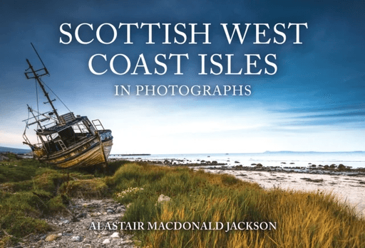 Scottish West Coast Isles in Photographs av Alastair MacDonald Jackson