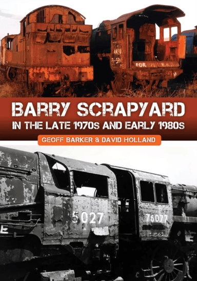 Barry Scrapyard in the Late 1970s and Early 1980s av Geoff Barker, David Holland