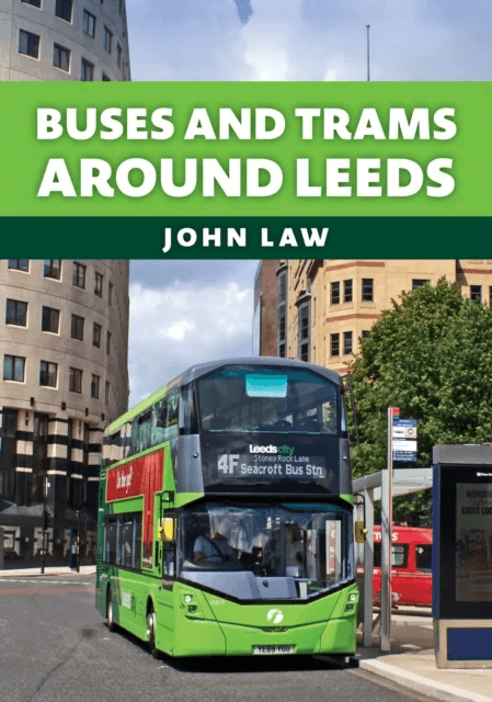 Buses and Trams Around Leeds av John Law