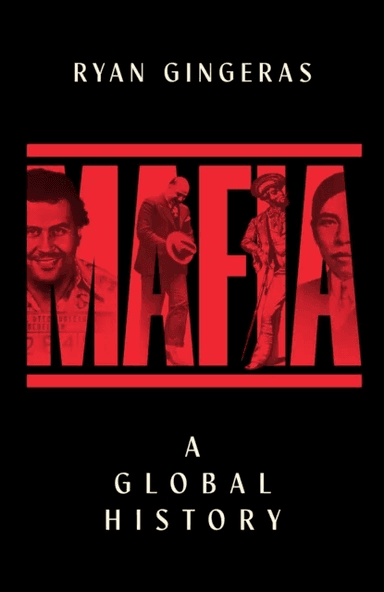 Mafia: A Global History av Ryan Gingeras