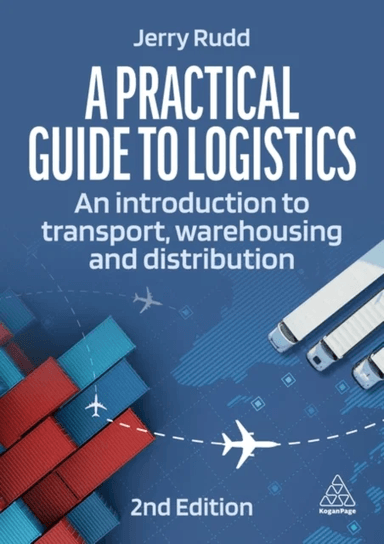 A Practical Guide to Logistics av Jerry Rudd