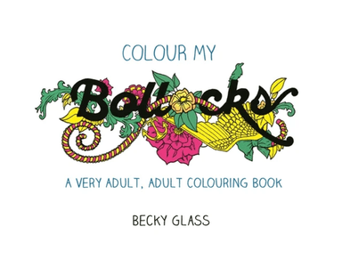 Colour My Bollocks av Becky Glass