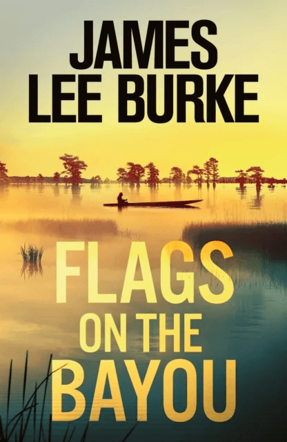 Flags on the Bayou av James Lee (Author) Burke