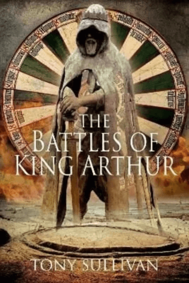 The Battles of King Arthur av Tony Sullivan
