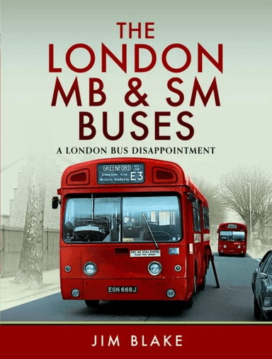 The London MB and SM Buses - A London Bus Disappointment av Jim Blake