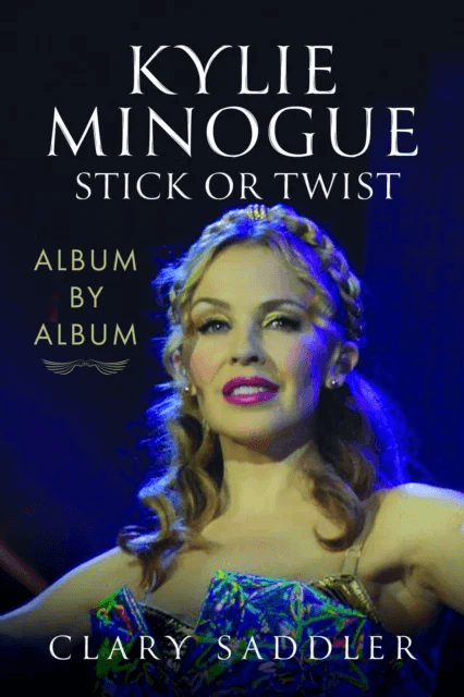 Kylie Minogue: Album by Album av Clary Saddler