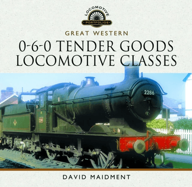 Great Western, 0-6-0 Tender Goods Locomotive Classes av David Maidment
